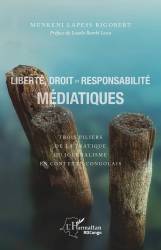 Liberté, droit et responsabilité médiatiques - Rigobert Munkeni Lapess