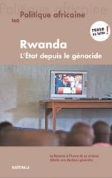 Politique africaine n°160. Rwanda : L'Etat depuis le génocide