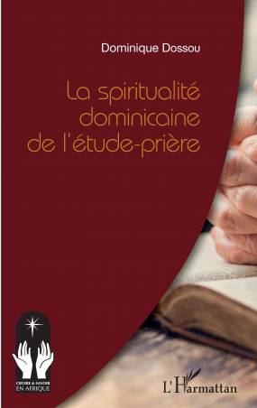 La spiritualité dominicaine de l'étude-prière