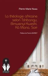 La théologie africaine selon Tshibangu, Bimwenyi-Kweshi, Kä Mana, Sarr