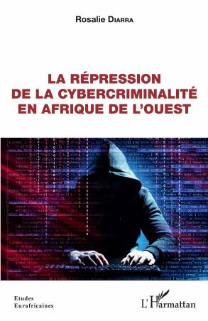 La répression de la cybercriminalité en Afrique de l'Ouest