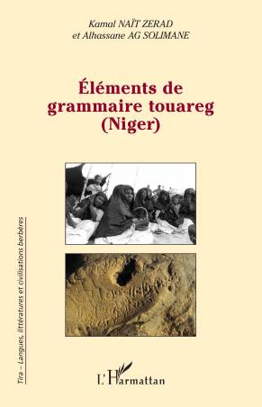 Eléments de grammaire touareg (Niger) - Kamal Nait Zerad