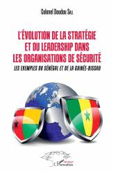 L'Evolution de la stratégie et du leadership dans les organismes de sécurité - Colonel Doudou Sall