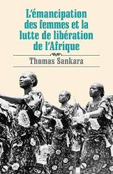 L'émancipation des femmes et la lutte de libération de l'Afrique Thomas Sankara 