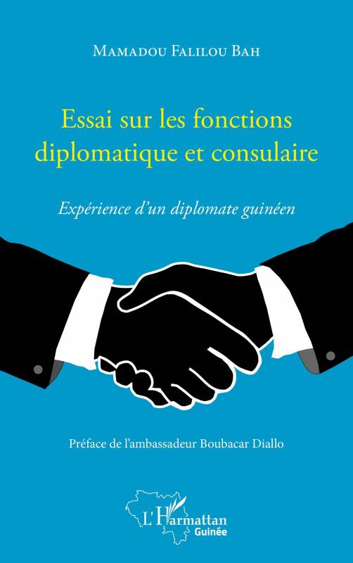 Essai sur les fonctions diplomatique et consulaire. Expérience d'un diplomate guinéen