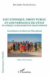 Fait ethnique, droit public et gouvernance de l'État en Afrique Subsaharienne francophone