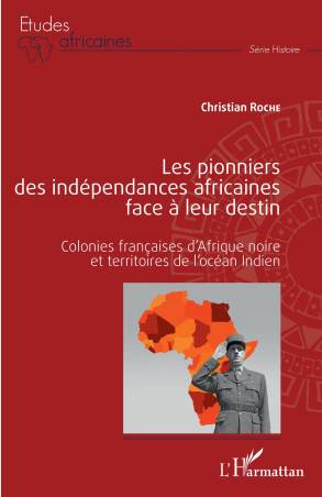 Les pionniers des indépendances africaines face à leur destin