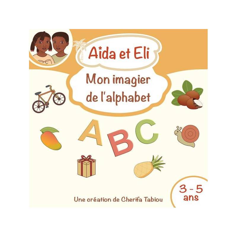 Aïda et Eli - Mon imagier de l’alphabet
