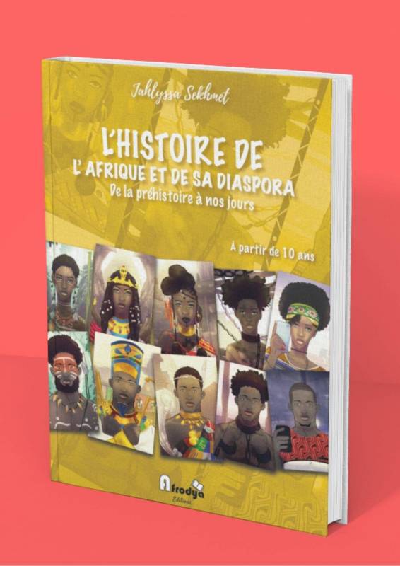 L'histoire de l'Afrique et de sa diaspora. De la préhistoire à nos jours... à partir de 10 ans