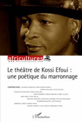 Le théâtre de Kossi Efoui : une poétique du marronnage