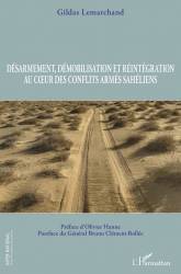 Désarmement, démobilisation et réintégration au coeur des conflits armés sahéliens