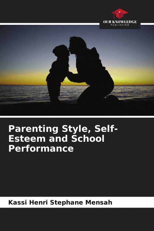 Parenting Style, Self-Esteem and School Performance