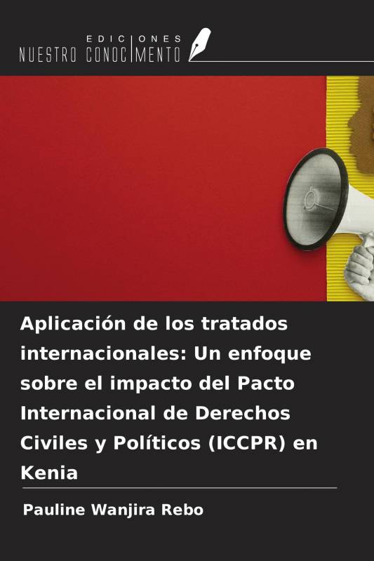 Aplicación de los tratados internacionales: Un enfoque sobre el impacto del Pacto Internacional de Derechos Civiles y Políticos 