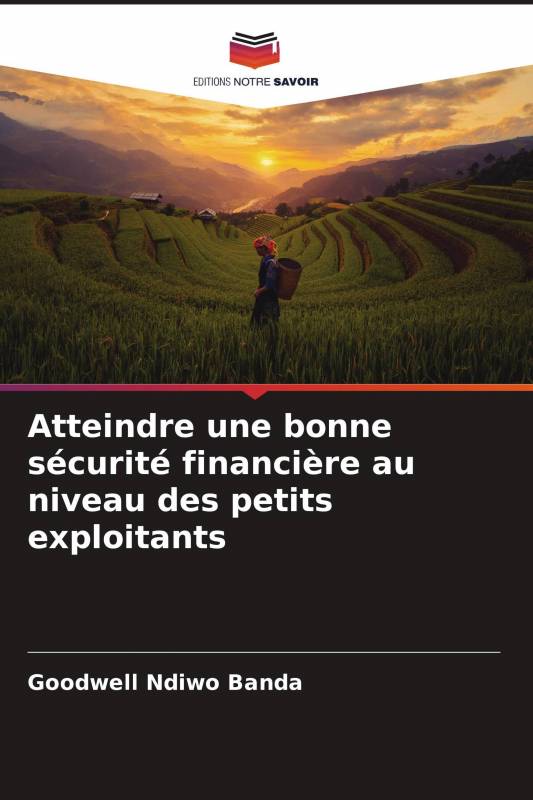 Atteindre une bonne sécurité financière au niveau des petits exploitants