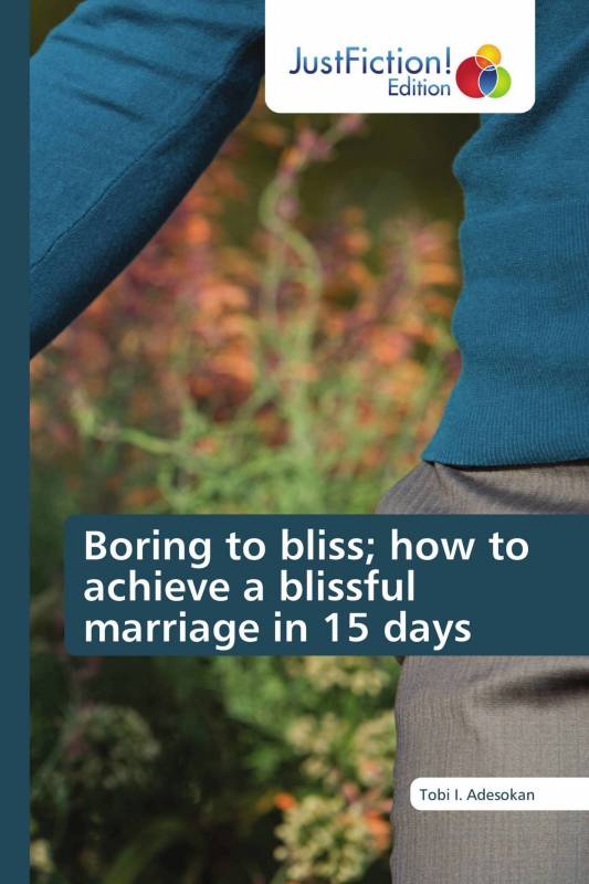 Boring to bliss； how to achieve a blissful marriage in 15 days
