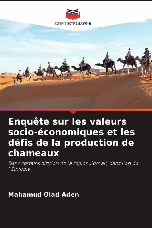 Enquête sur les valeurs socio-économiques et les défis de la production de chameaux