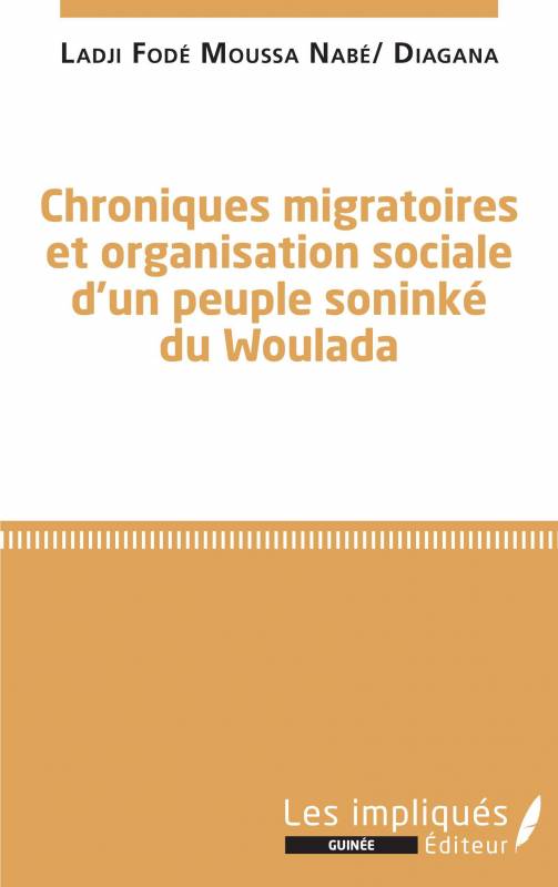 Chroniques migratoires et organisation sociale d'un peuple soninké du Woulada