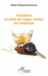 Fatalisme et prise de risque routier au Cameroun