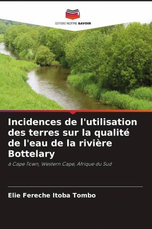 Incidences de l'utilisation des terres sur la qualité de l'eau de la rivière Bottelary