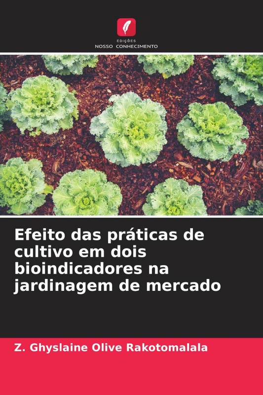 Efeito das práticas de cultivo em dois bioindicadores na jardinagem de mercado
