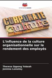 L'influence de la culture organisationnelle sur le rendement des employés