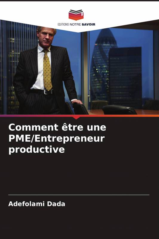 Comment être une PME/Entrepreneur productive