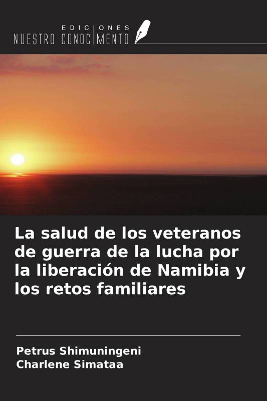 La salud de los veteranos de guerra de la lucha por la liberación de Namibia y los retos familiares