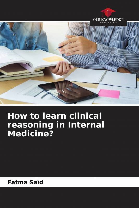 How to learn clinical reasoning in Internal Medicine?