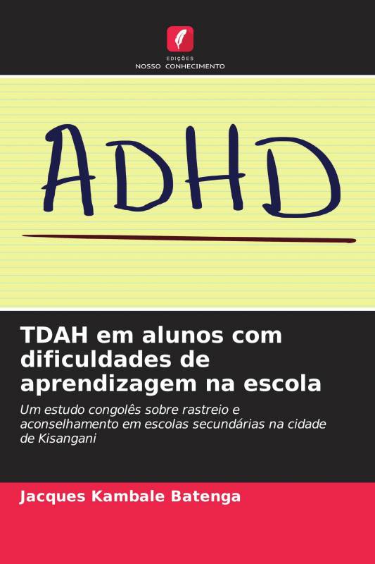 TDAH em alunos com dificuldades de aprendizagem na escola