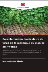 Caractérisation moléculaire du virus de la mosaïque du manioc au Rwanda