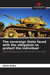 The sovereign State faced with the obligation to protect the individual
