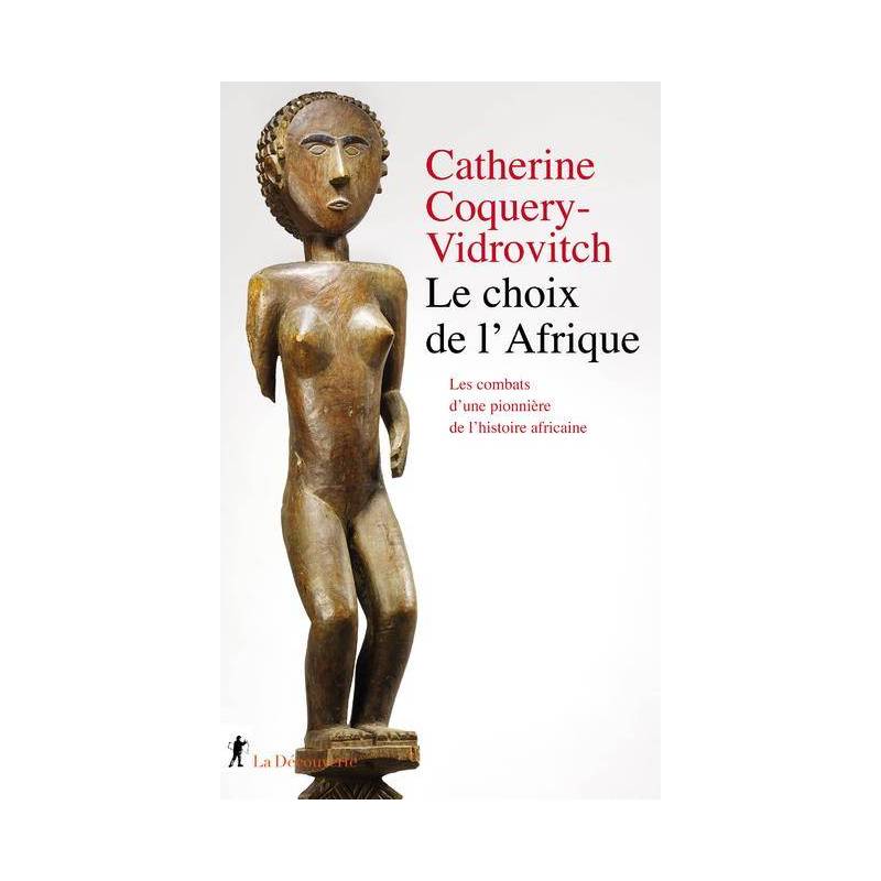 Le choix de l'Afrique Catherine Coquery-Vidrovitch