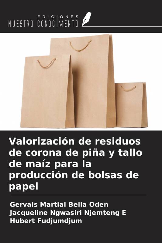 Valorización de residuos de corona de piña y tallo de maíz para la producción de bolsas de papel