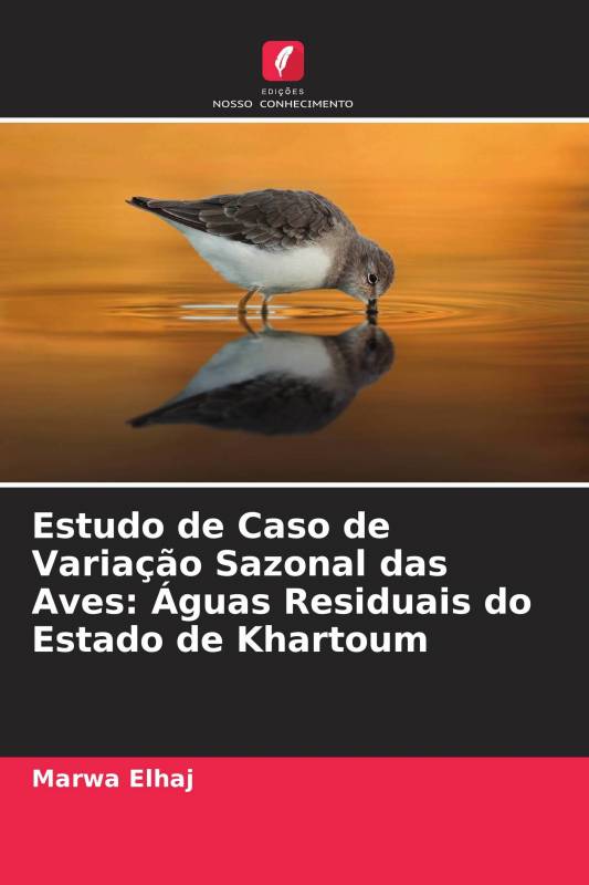 Estudo de Caso de Variação Sazonal das Aves: Águas Residuais do Estado de Khartoum