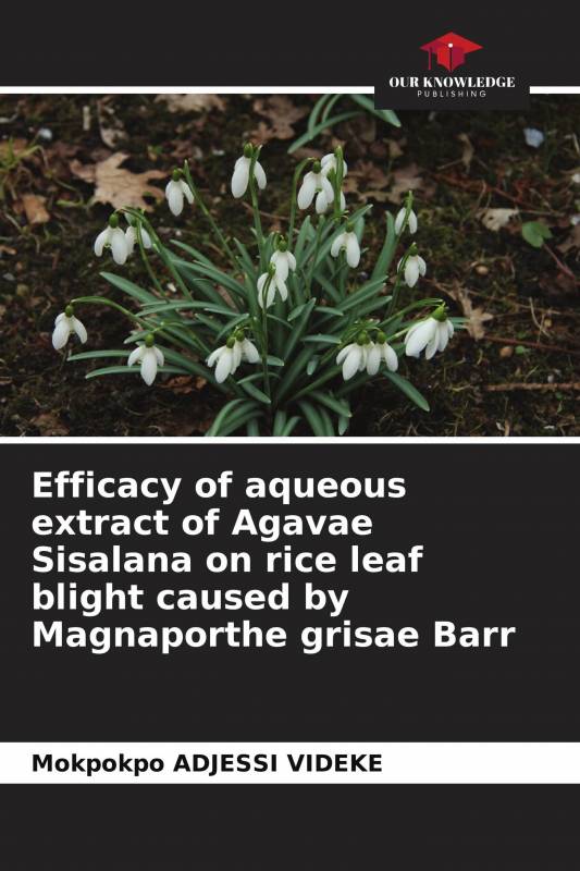 Efficacy of aqueous extract of Agavae Sisalana on rice leaf blight caused by Magnaporthe grisae Barr