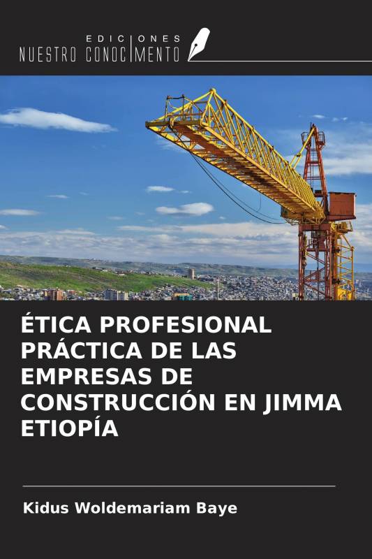 ÉTICA PROFESIONAL PRÁCTICA DE LAS EMPRESAS DE CONSTRUCCIÓN EN JIMMA ETIOPÍA