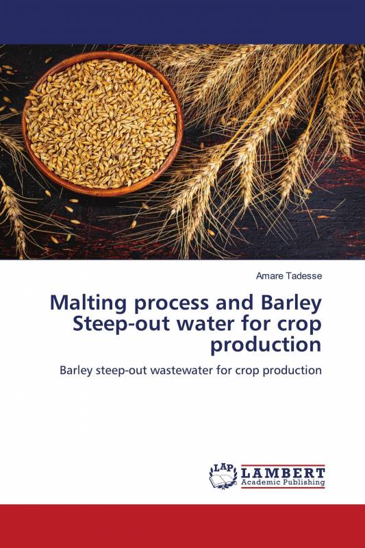 Malting process and Barley Steep-out water for crop production