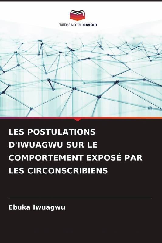 LES POSTULATIONS D'IWUAGWU SUR LE COMPORTEMENT EXPOSÉ PAR LES CIRCONSCRIBIENS