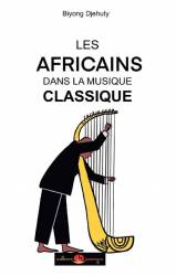 Les Africains dans la musique classique Biyong Djehuty