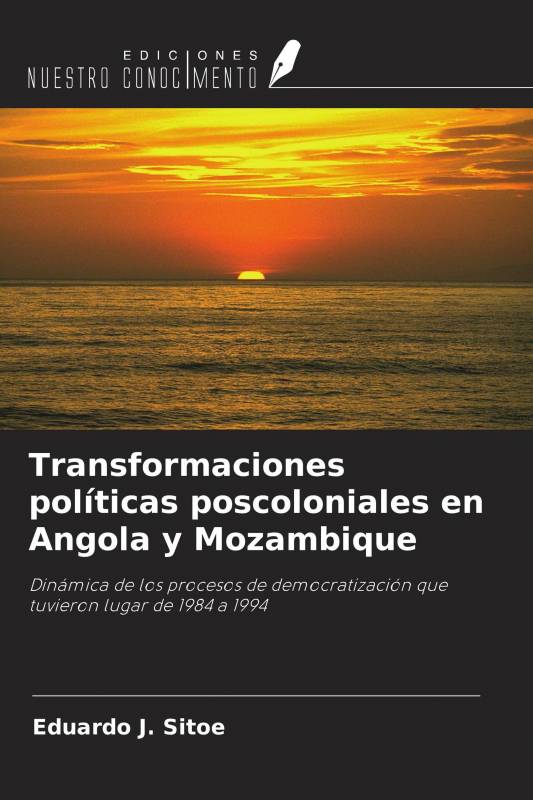 Transformaciones políticas poscoloniales en Angola y Mozambique
