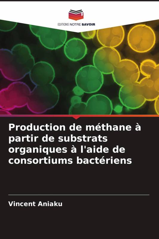 Production de méthane à partir de substrats organiques à l'aide de consortiums bactériens
