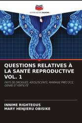 QUESTIONS RELATIVES À LA SANTÉ REPRODUCTIVE VOL. 1