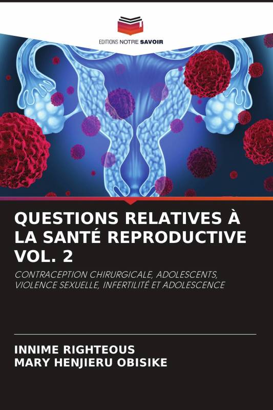 QUESTIONS RELATIVES À LA SANTÉ REPRODUCTIVE VOL. 2