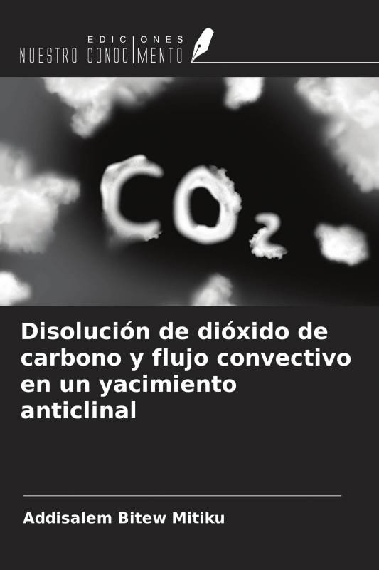 Disolución de dióxido de carbono y flujo convectivo en un yacimiento anticlinal