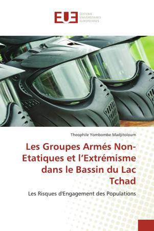 Les Groupes Armés Non-Etatiques et l’Extrémisme dans le Bassin du Lac Tchad