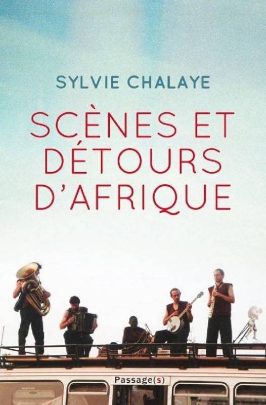 Scènes et détours d'Afrique Sylvie Chalaye