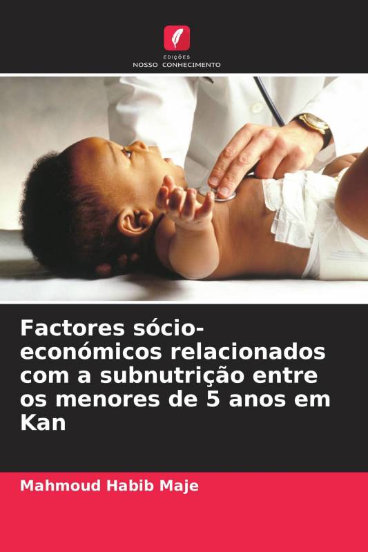 Factores sócio-económicos relacionados com a subnutrição entre os menores de 5 anos em Kan