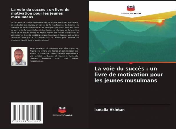 La voie du succès : un livre de motivation pour les jeunes musulmans