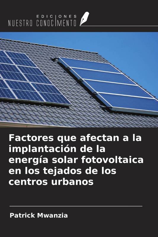 Factores que afectan a la implantación de la energía solar fotovoltaica en los tejados de los centros urbanos