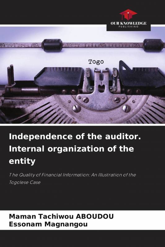 Independence of the auditor. Internal organization of the entity